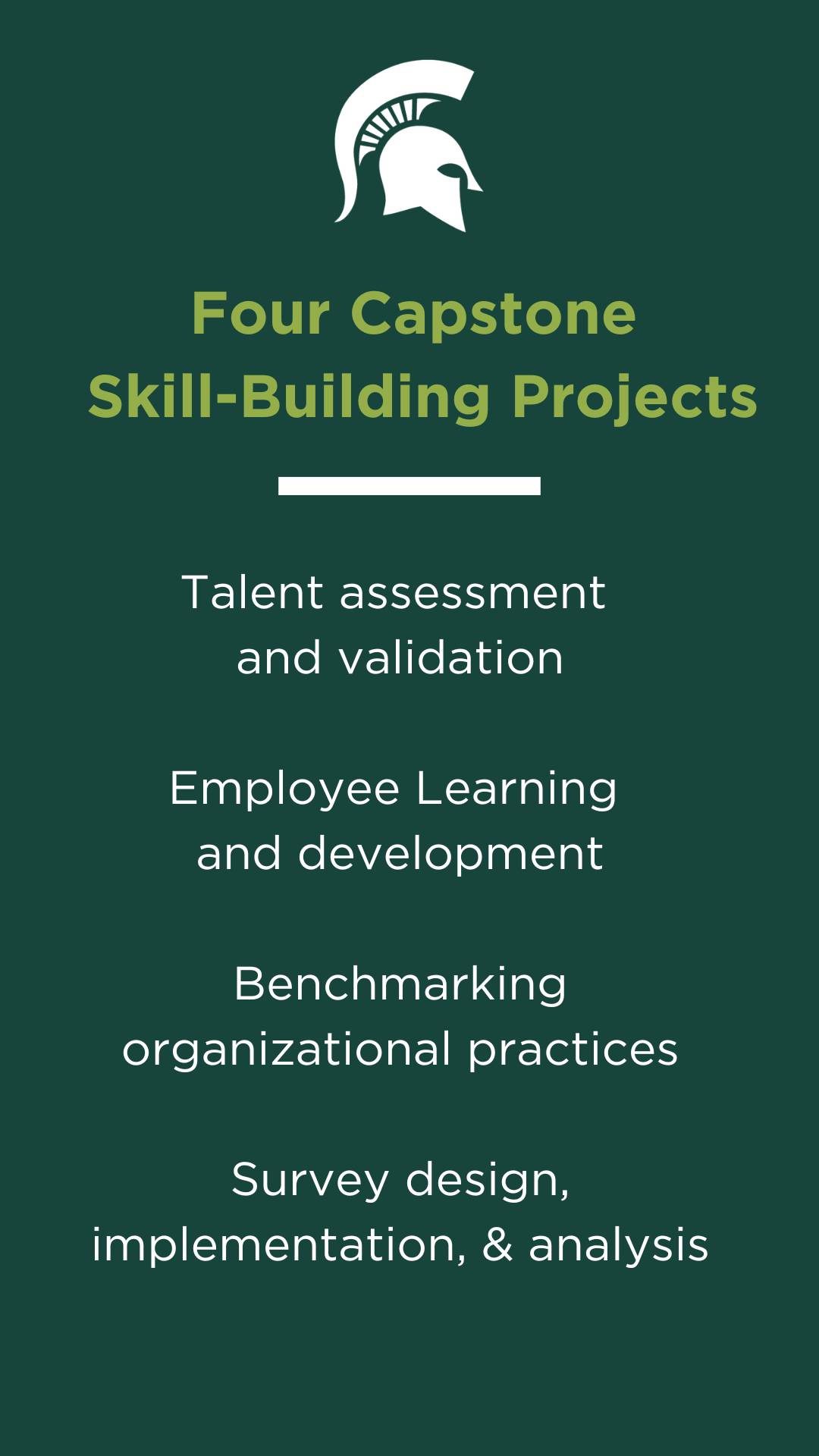 A green graphic that has the Spartan head and says "Four Capstone Skill-Building Projects at the top. It then lists "talent assessment and validation", "Employee learning and development", "Benchmarking organizational practices", and "Survey design, implementation, & analysis"
