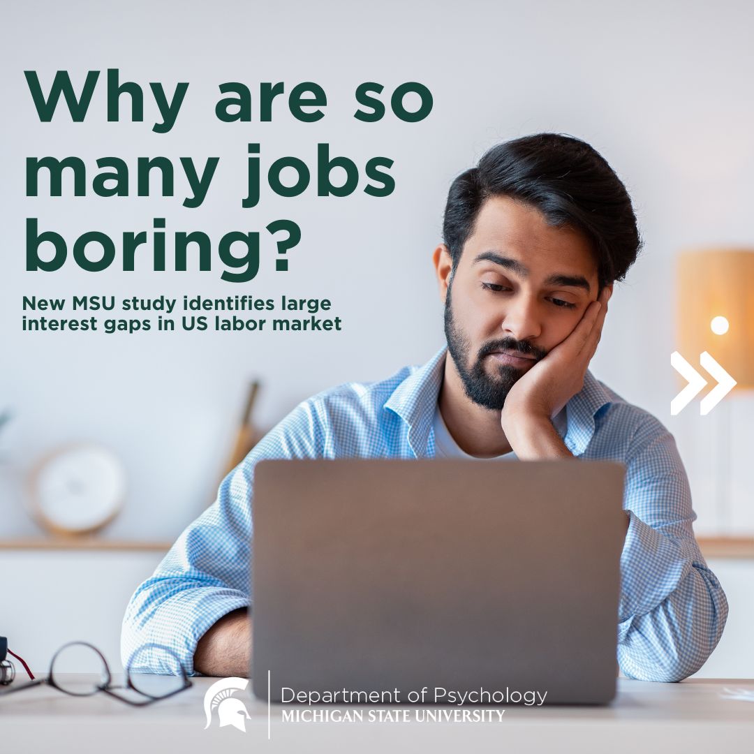 Why so many jobs are boring: New MSU study identifies large interest gaps in US labor market