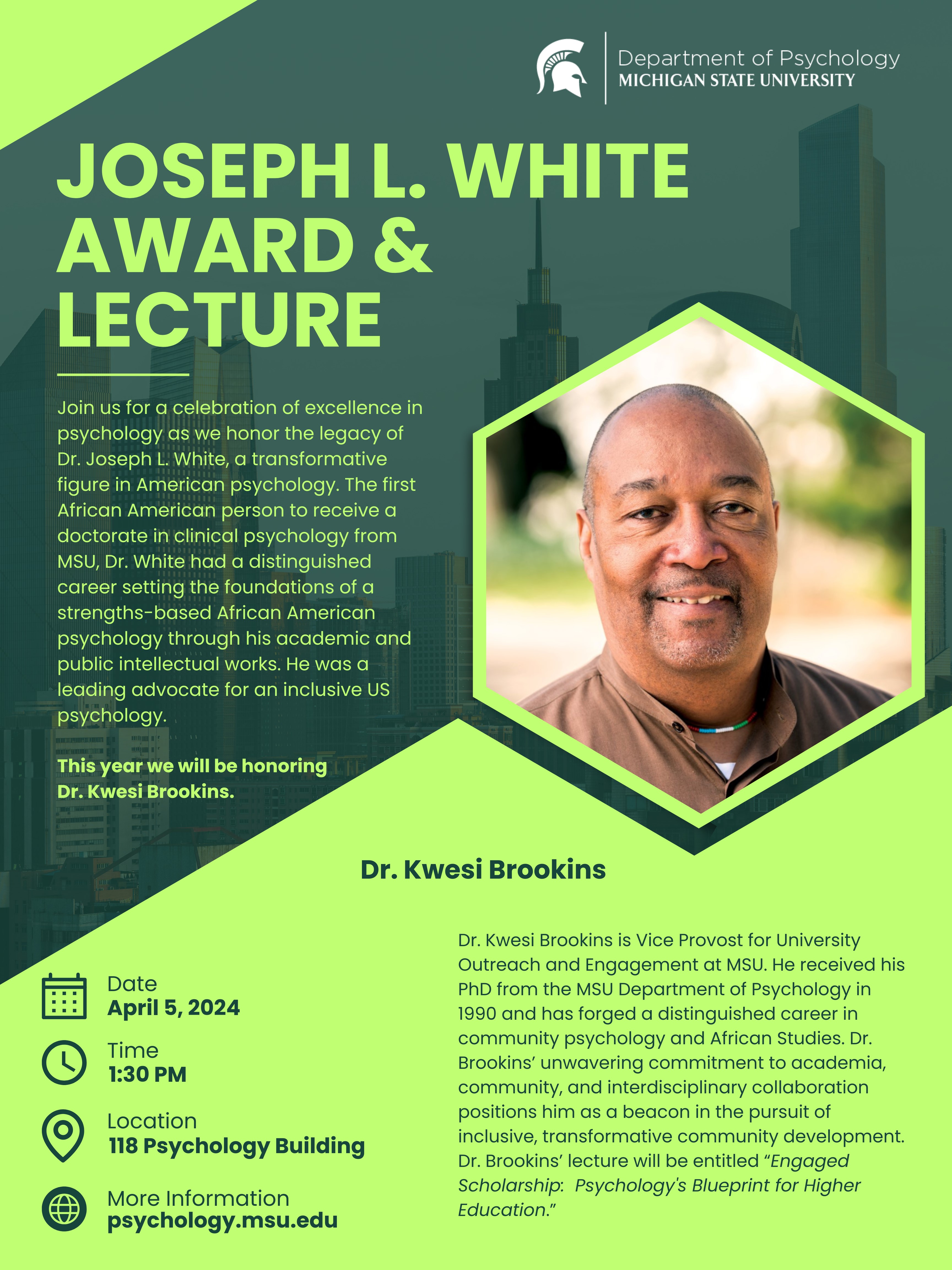 A graphic that says: Join us for a celebration of excellence in psychology as we honor the legacy of Dr. Joseph L. White, a transformative figure in American psychology. This year will be honoring Dr. Kwesi Brookins.
