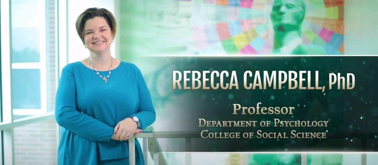Dr. Rebecca Campbell smiles at the camera while leaning against a staircase. A graphic introduces her as a professor in the department of psychology in the College of Social Science.